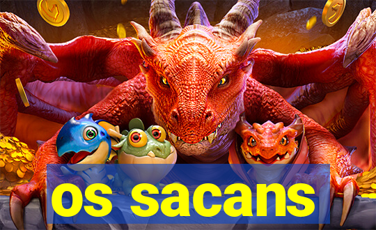 os sacans